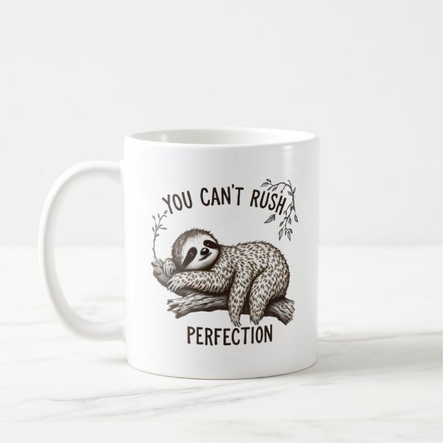 You Can't Rush Perfection Lazy Sloth Coffee Mug (Left)
