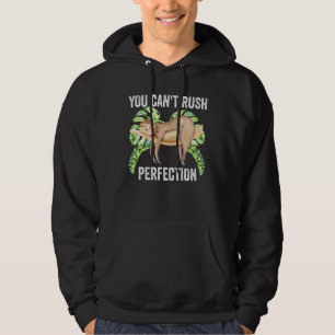 You Cant Rush Perfection Sloth Quote Perfectionist Hoodie