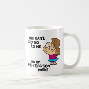 You can't say no to me - with cartoon girl coffee mug