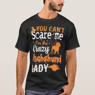 You Cant Scare Crazy Dachshund Lady Halloween T-Shirt