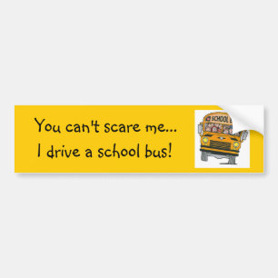 You can't scare me.. bumper sticker