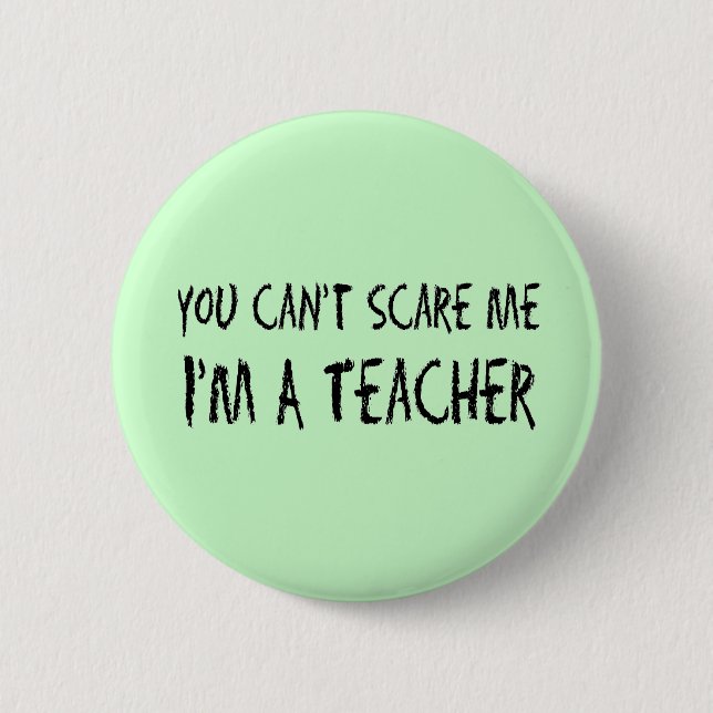 You Can't Scare Me Buttons (Front)