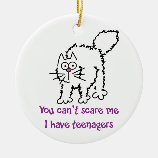 You Can't Scare Me Ceramic Ornament (Front)