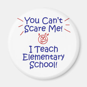 You Cant Scare Me - Elementary School Magnet