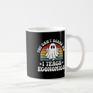 You Can't Scare Me Funny Halloween Economics Teach Coffee Mug