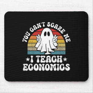You Can't Scare Me Funny Halloween Economics Teach Mouse Pad
