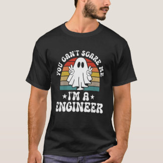 You Can't Scare Me Funny Halloween Engineer T-Shirt