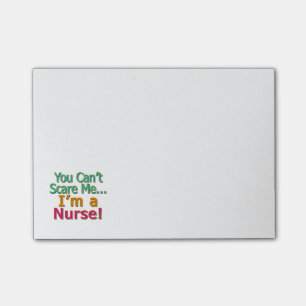You Can't Scare Me, Funny Nurse Nursing Post-it Notes
