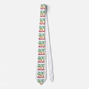You Can't Scare Me, Funny Nurse Nursing Tie