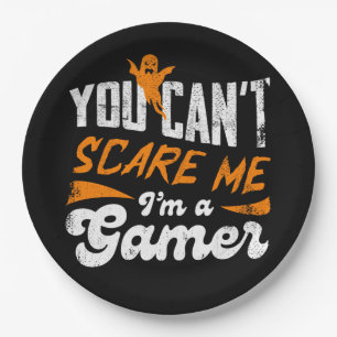 You Can't Scare Me I am a Gamer Gifts For Gamers Paper Plate