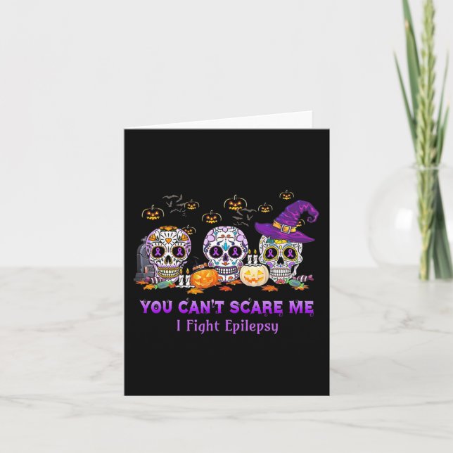 You Can't Scare Me I Fight Epilepsy Skull Hallowee Card (Front)
