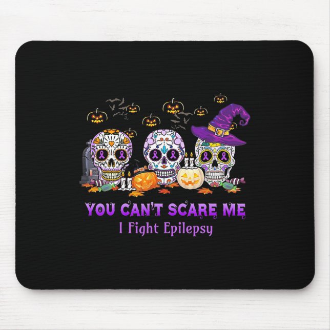 You Can't Scare Me I Fight Epilepsy Skull Hallowee Mouse Pad (Front)