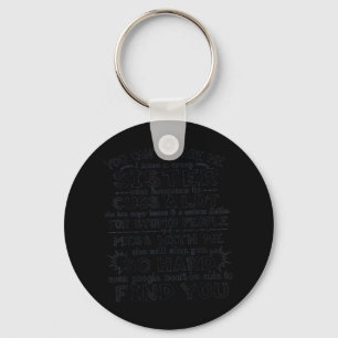 You Cant Scare Me I Have A Crazy Sister Key Ring