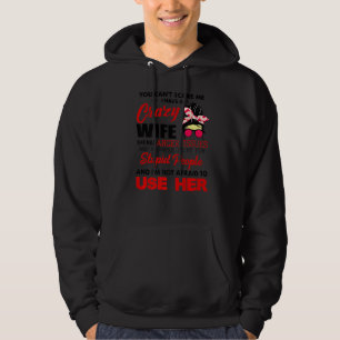 You Can't Scare Me I Have A Crazy Wife She Has Ang Hoodie