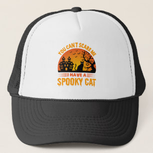 You Can't Scare Me I Have A Spooky Cat Halloween Trucker Hat