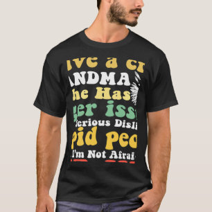 You Can't Scare Me I Have Crazy Grandma Daisy Flow T-Shirt