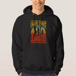 You Can't Scare Me I Have Three Lil Daughters Vint Hoodie