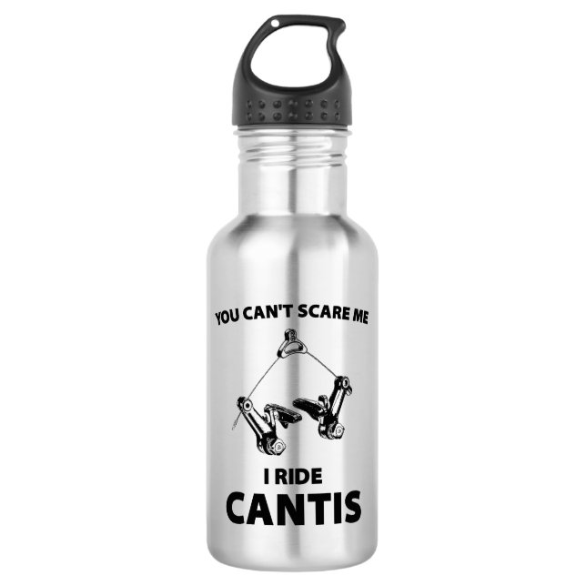 You Can't Scare Me I Ride Cantis 532 Ml Water Bottle (Front)