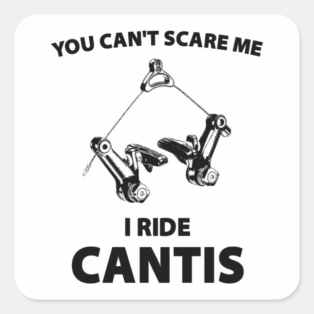 You Can't Scare Me I Ride Cantis Square Sticker (Front)