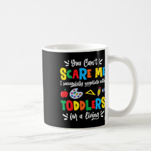 You Can't Scare Me I Successfully Negotiate Daycar Coffee Mug