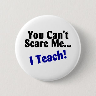 You Cant Scare Me I Teach Black and Blue 6 Cm Round Badge