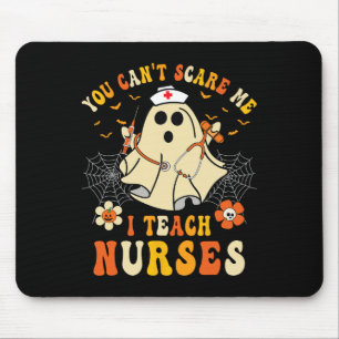 You Can't Scare Me I Teach Nurses Educator Hallowe Mouse Pad