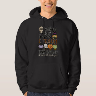 You Can't Scare Me I Teach Tiny Human SpeechPathol Hoodie