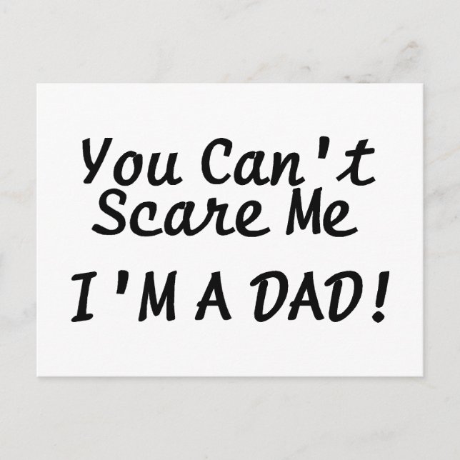 You Cant Scare Me Im A Dad Postcard (Front)