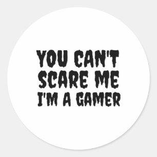 You Can't Scare Me I'm A Gamer Halloween Gaming  Classic Round Sticker