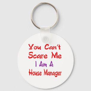 You can't scare me i'm a House manager. Key Ring