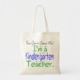 You Can't Scare Me I'm a Kindergarten Teacher Tote Bag