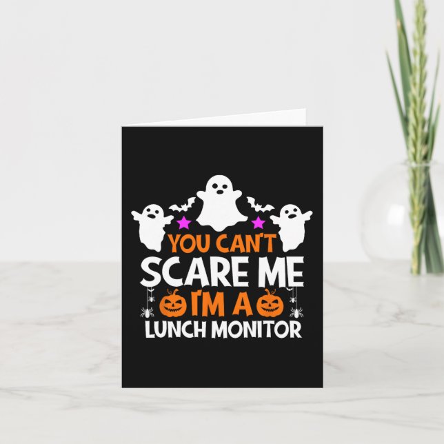 You Can't Scare Me I'm A Lunch Monitor  Halloween  Card (Front)