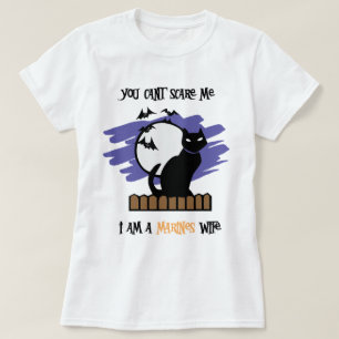 You can't scare me...I'm a Marine's Wife T-Shirt