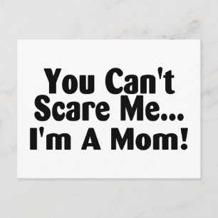 You Cant Scare Me Im A Mum Postcard