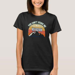 You Can't Scare Me I'm A Nevadian Funny Gift Premi T-Shirt