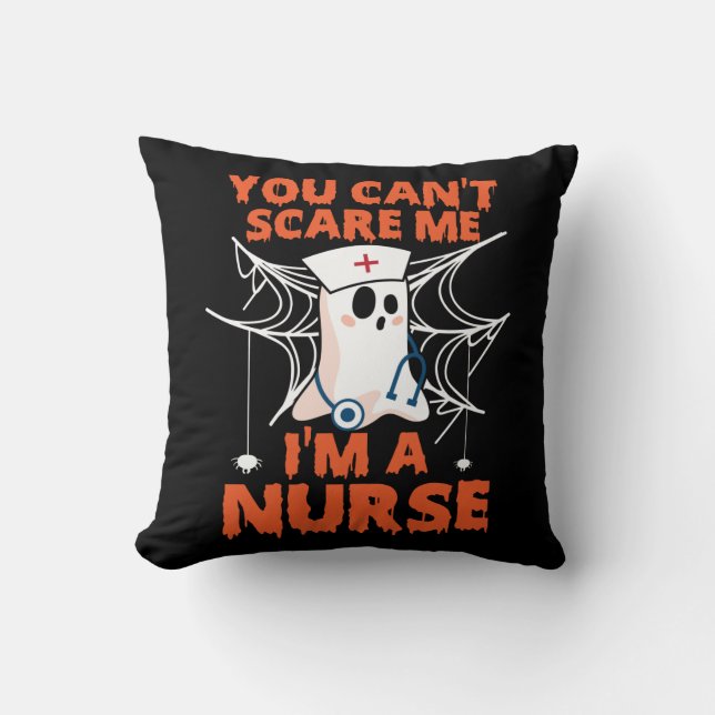 You Can't Scare Me I'm A Nurse Cushion (Front)
