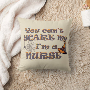 You can't scare me I'm a nurse Halloween Cushion