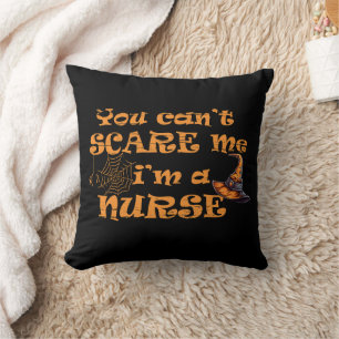 You can't scare me I'm a nurse Halloween Cushion