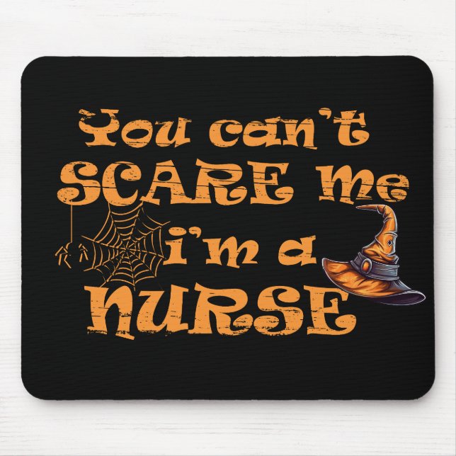 You can't scare me I'm a nurse Halloween Mouse Pad (Front)