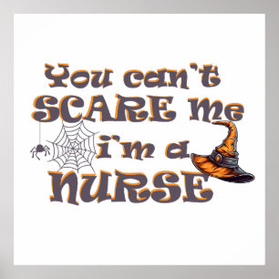 You can't scare me I'm a nurse Halloween Poster