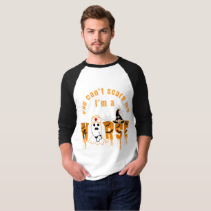 YOU CAN'T SCARE ME I'M A NURSE T-Shirt