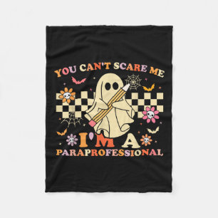 You Cant Scare Me Im A Paraprofessional Ghost Hall Fleece Blanket