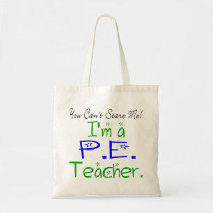 You Can't Scare Me I'm a PE Teacher Tote Bag