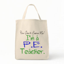 You Can't Scare Me I'm a PE Teacher