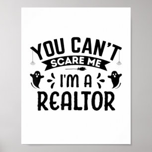 You Cant Scare Me Im a Realtor Funny Halloween Rea Poster