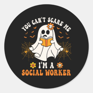 You Can't Scare Me I'm A School Social Worker Hall Classic Round Sticker