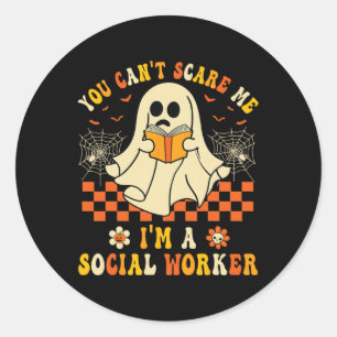 You Can't Scare Me I'm A School Social Worker Hall Classic Round Sticker