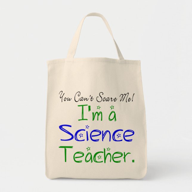 You Can't Scare Me I'm a Science Teacher Tote Bag (Front)