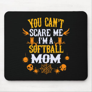 You Can't Scare Me I'm A Softll Mom Halloween Mouse Pad