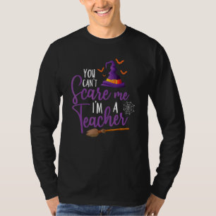 You Can't Scare Me I'm A Teacher Cool Halloween Te T-Shirt